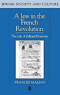 A Jew in the French Revolution: The Life of Zalkind Hourwitz