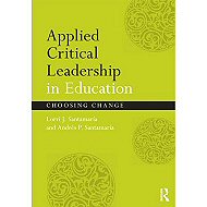 Applied Critical Leadership in Education: Choosing Change