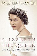 Elizabeth the Queen: The Life of a Modern Monarch