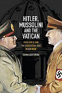 Hitler, Mussolini, and the Vatican:<br> Pope Pius XI and The Speech that was Never Made