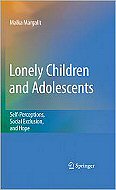 Lonely children and adolescents : <br> self-perceptions, social exclusions, and hope 