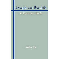 Joseph and Aseneth : A Christian Book 