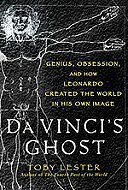 Da Vinci's Ghost : Genius, Obsession, and <br> How Leonardo Created the World In His Own Image 