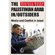 The Palestinian Arab In/Outsiders : Media and Conflict in Israel