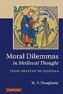 Moral Dilemmas in Medieval Thought :<br> From Gratian to Aquinas