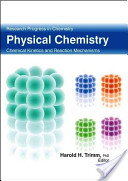 Physical Chemistry : Chemical Kinetics and Reaction Mechanisms
