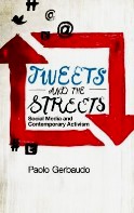 Tweets and the Streets: Social Media and Contemporary Activism