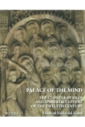 Palace of the Mind: The Cloister of Silos and Spanish Sculpture of the Twelfth Century