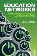 Education Networks: Power, Wealth, Cyberspace, and the Digital Mind