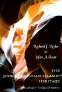 The Judeo-Christian-Islamic Heritage: Philosophical & Theological Perspectives 