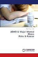 ADHD & Major Mental Illness Risks & Rescue 