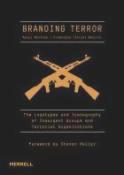 Branding Terror: The Logotypes and Iconography of Insurgent Groups and Terrorist  Organizations