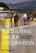 Soldiering Under Occupation: Processes of numbing among Israeli Soldiers  in the Al-Aqsa Intifada