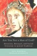 Are You Not a Man of God?: Devotion, Betrayal... in Jewish Criticism