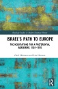 Israel's Path to Europe: The Negotiations for a Preferential Agreement, 1957-1970