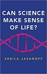 Can Science Make Sense of Life?