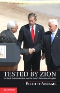 Tested by Zion: The Bush Administration and the Israeli-Palestinian Conflict