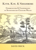Kith, Kin, and Neighbors: Communities & Confessions in Seventeenth-Century Wilno