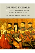 Dressing the Part: Textiles as Propaganda in the Middle Ages