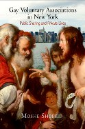 Gay Voluntay Associations in New York: Public Sharing and Private Lives