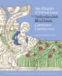 An Allegory of Divine Love: The Netherlandish Blockbook Canticum Canticorum