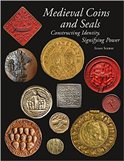 Medieval Coins and Seals: Constructing Identity, Signifying Power