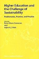 Higher Education and the Challenge of Sustainability: Problematics, Promise, and Practice