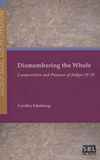 Dismembering the Whole: Composition and Purpose of Judges 19-21