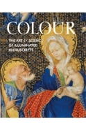 Colour: The Art & Science of Illuminated Manuscripts