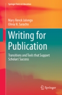 Writing for Publication: Transitions and Tools that Support Scholars' Success