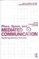 Place, Space, and Mediated Communication: Exploring Context Collapse