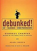 Debunked!: ESP, Telekinesis, Other Pseudoscience