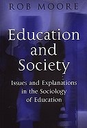 Education and Society: Issues and Explanations in the Sociology of Education