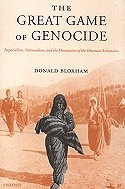 The Great Game of Genocide: Imperialism, Nationalism, and the Destruction of Ottoman Armenians