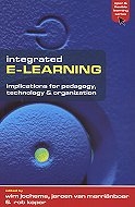 Integrated E-Learning: Implications for Pedagogy, Technology & Organization