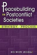 Peacebuilding in Postconflict Societies: Strategy and Process  