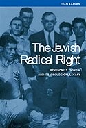 The Jewish Radical Right: Revisionist ZIonism and its Ideological Legacy