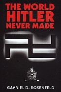 The world Hitler never made: Alternate History and the Memory of the Nazism