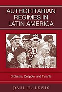 Authoritarian Regimes in Latin America: Dictators, Despots, and Tyrants