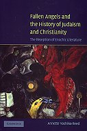 Fallen Angels: The History of Judaism and Christianity - the Reception of Enochic Literature