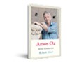 Amos Oz : writer, activist, icon