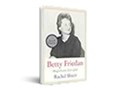 Betty Friedan : magnificent disrupter