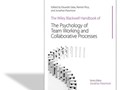 The Wiley-Blackwell handbook of the psychology of team working and collaborative processes