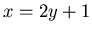 $x=2y+1$
