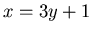 $x=3y+1$
