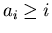 $a_i \geq i$