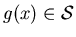 $g(x) \in \cal{S}$