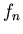 $f_{n}$