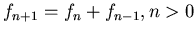 $f_{n+1}=f_{n}+f_{n-1}, n>0$